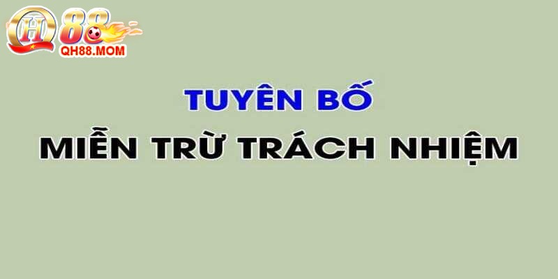 Bạn được miễn trừ trách nhiệm khi nhà cái không thông báo rõ ràng