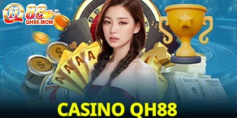 Casino QH88 sở hữu giao diện độc đáo và bố cục sắp xếp khoa học