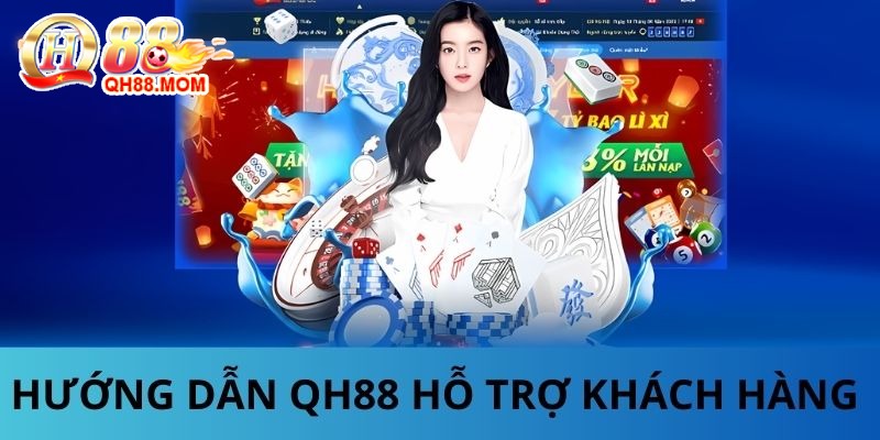 Liên hệ tổng đài nhận hướng dẫn Qh88 bất cứ lúc nào 