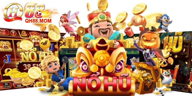 Ưu điểm tạo nên tên tuổi thần tài nổ hũ Qh88